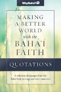 Making a Better World with the Baha'i Faith Quotations Compilation